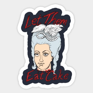 Marie-Antoinette: Let Them Eat Cake! Sticker